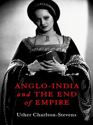 cover image of Anglo-India and the End of Empire